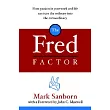 The Fred Factor： How Passion in Your Work and Life Can Turn the Ordinary into the Extraordinary