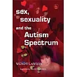 Sex， Sexuality And The Autism Spectrum