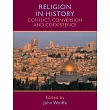 Religion in History： Conflict， Conversion and Coexistence