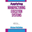 Applying Manufacturing Execution Systems