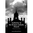 Authority in the Roman Catholic Church： Theory and Practice