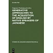 Generative Approaches to the Acquisition of English by Native Speakers of Japanese