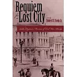 Requiem for a Lost City： A Memoir of Civil War Atlanta and the Old South