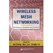 Wireless Mesh Networking： Architectures， Protocols and Standards