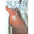 Super Skin： A Leading Dermatologist’s Guide to the Latest Breakthroughs in Skin Care