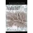 Paradise Lost?： The Environmental History of Florida