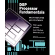 Dsp Processor Fundamentals： Architectures and Features