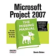 Microsoft Project 2007： The Missing Manual
