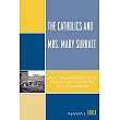 The Catholics and Mrs. Mary Surratt： How They Responded to the Trial and Execution of the Lincoln Conspirator