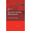 Multi─Wafer Rotating MEMS Machines： Turbines， Generators， and Engines