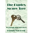 The Duplex Money Tree： For Small─time Investors