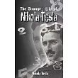 The Strange Life of Nikola Tesla