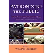 Patronizing the Public： American Philanthropic Support for Communication， Culture， and the Humanities in the Twentieth Century