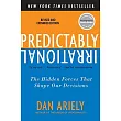 Predictably Irrational， Revised and Expanded Edition： The Hidden Forces That Shape Our Decisions