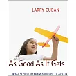 As Good as It Gets： What School Reform Brought to Austin