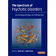 The Spectrum of Psychotic Disorders