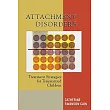Attachment Disorders： Treatment Strategies for Traumatized Children