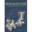 Moving from 2D to 3D CAD for Engineering Design： Challenges and Opportunities