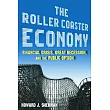 The Roller Coaster Economy： Financial Crisis， Great Recession， and the Public Option： Financial Crisis， Great Recession， and the Public Option