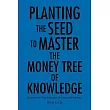 Planting the Seed to Master the Money Tree of Knowledge
