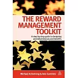 The Reward Management Toolkit： A Step─By─Step Guide to Designing and Delivering Pay and Benefits