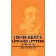 John Keats： Life and Letters