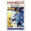 Momentos/ Moments： Una Novela/ a Novel