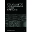 Designing Kinetics for Architectural Facades： State Change
