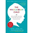 The Whole─Brain Child： 12 Revolutionary Strategies to Nurture Your Child’s Developing Mind