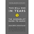 This Will End in Tears： The Miserabilist Guide to Music