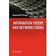 Information Theory and Network Coding
