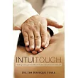 Intuitouch： Healing Through the Gift of Intuition and the Art of Touch