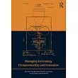 Managing Technology Entrepreneurship and Innovation