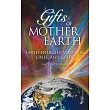 Gifts of Mother Earth： Earth Energies， Vortexes， Lines， and Grids