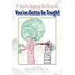 If You’re Gonna Be Stupid， You’ve Gotta Be Tough!