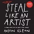 Steal Like an Artist： 10 Things Nobody Told You about Being Creative