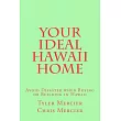 Your Ideal Hawaii Home： Avoid Disaster When Buying or Building in Hawaii