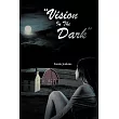 Vision in the Dark