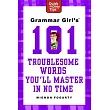 Grammar Girl’s 101 Troublesome Words You’ll Master in No Time