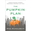 The Pumpkin Plan： A Simple Strategy to Grow a Remarkable Business in Any Field