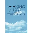 Looking for Love in All the Wrong Places