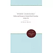 Poor Carolina： Politics and Society in Colonial North Carolina， 1729─1776