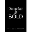 Outspoken and Bold