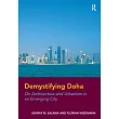 Demystifying Doha： On Architecture and Urbanism in an Emerging City