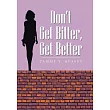 Don’t Get Bitter， Get Better