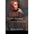 Rosie’s Love Storm Down Under!