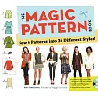 The Magic Pattern Book： Sew 6 Patterns into 36 Different Styles!