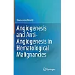 Angiogenesis and Anti─Angiogenesis in Hematological Malignancies