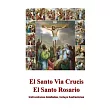 El Santo Via Crucis， El Santo Rosario： Instrucciones Para Rezar， Ilustrado
