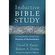 Inductive Bible Study： A Comprehensive Guide to the Practice of Hermeneutics